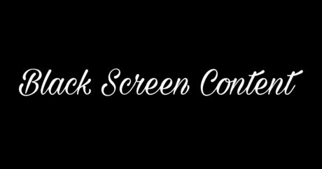Black Screen Content