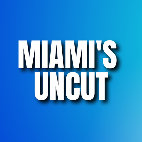 Miamis Uncut