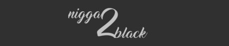 Nigga2black